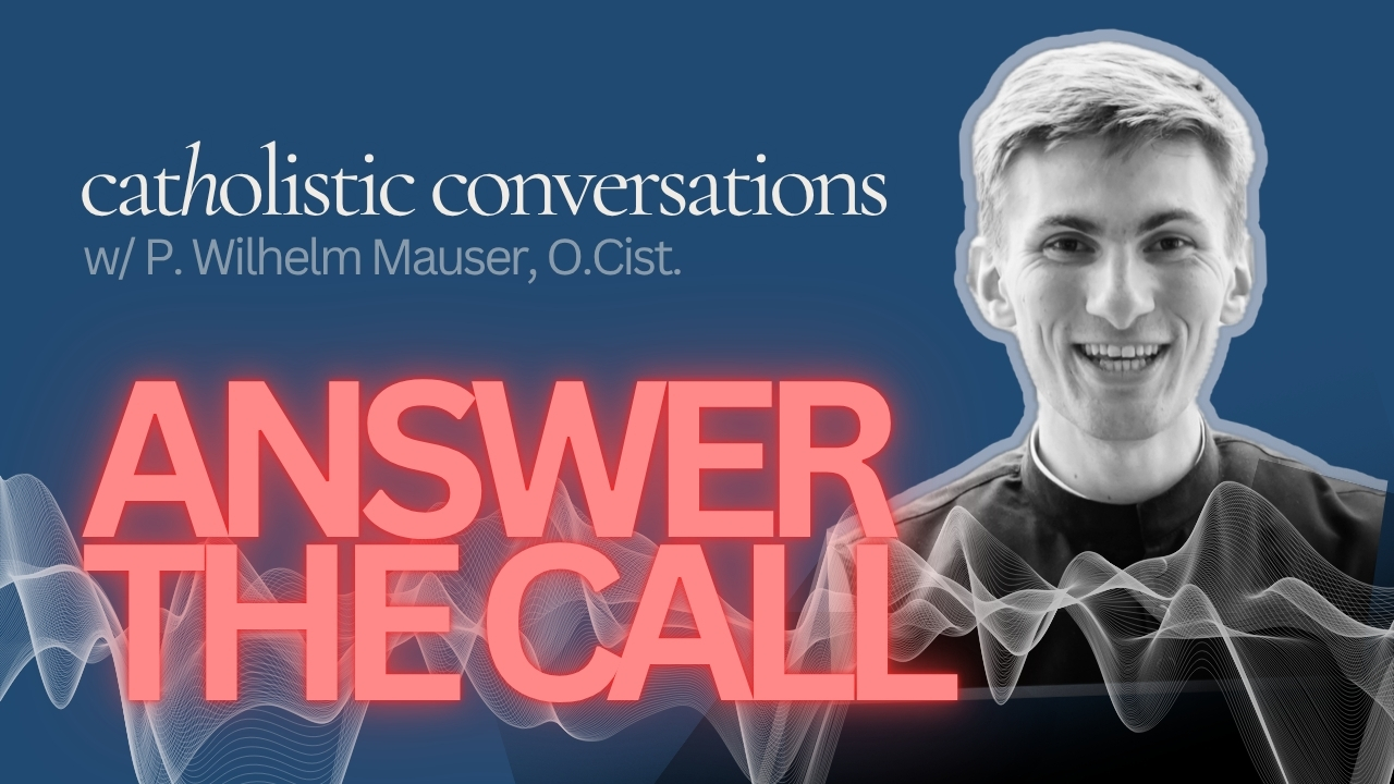 Answer the Call – Berufung zum Ordensleben